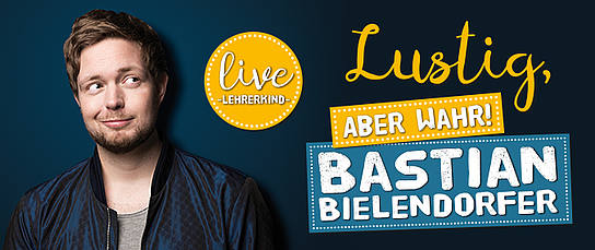 Veranstaltung: Bastian Bielendorfer - Lustig, aber wahr!