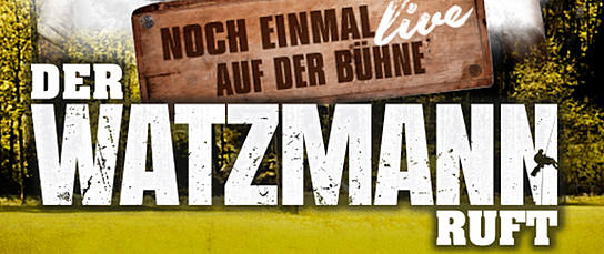 Veranstaltung: Der Watzmann ruft - Zum allerletzten Mal in Originalbesetzung!