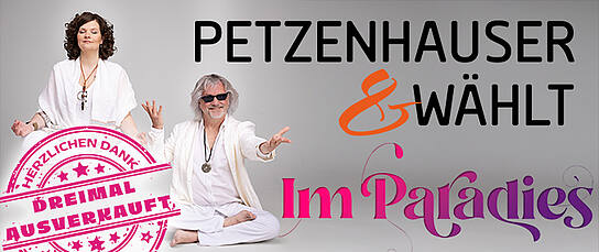 Veranstaltung: Petzenhauser & Wählt - Im Paradies