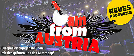 Veranstaltung: I am from Austria - Europas erfolgreichste AustroPop Show