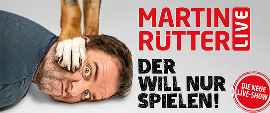 Veranstaltung: Martin Rütter - Der will nur spielen!