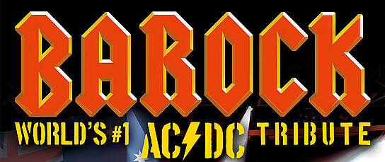 Veranstaltung: BAROCK - “World`s #1 AC/DC Tribute” - POWER SURGE TOUR