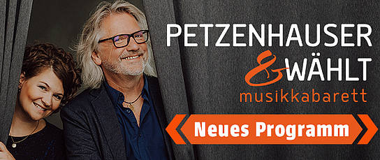Petzenhauser & Wählt - Neues Programm