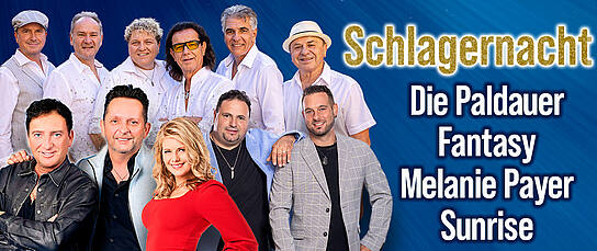 Veranstaltung: Schlagernacht - Die Paldauer, Fantasy, Melanie Payer, Sunrise